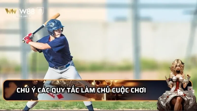 Chú ý các quy tắc làm chủ cuộc chơi