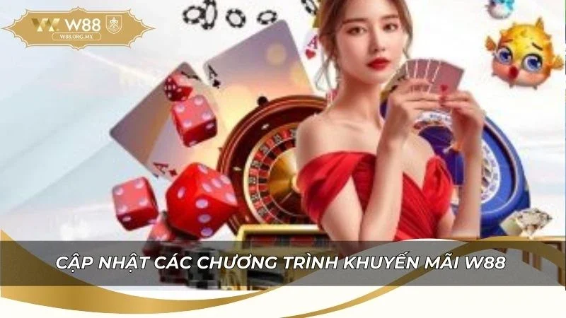 Cập nhật các chương trình khuyến mãi W88 đang diễn ra